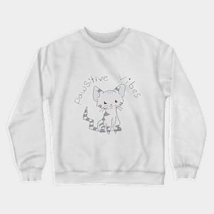 Keep being Pawsitive! Crewneck Sweatshirt